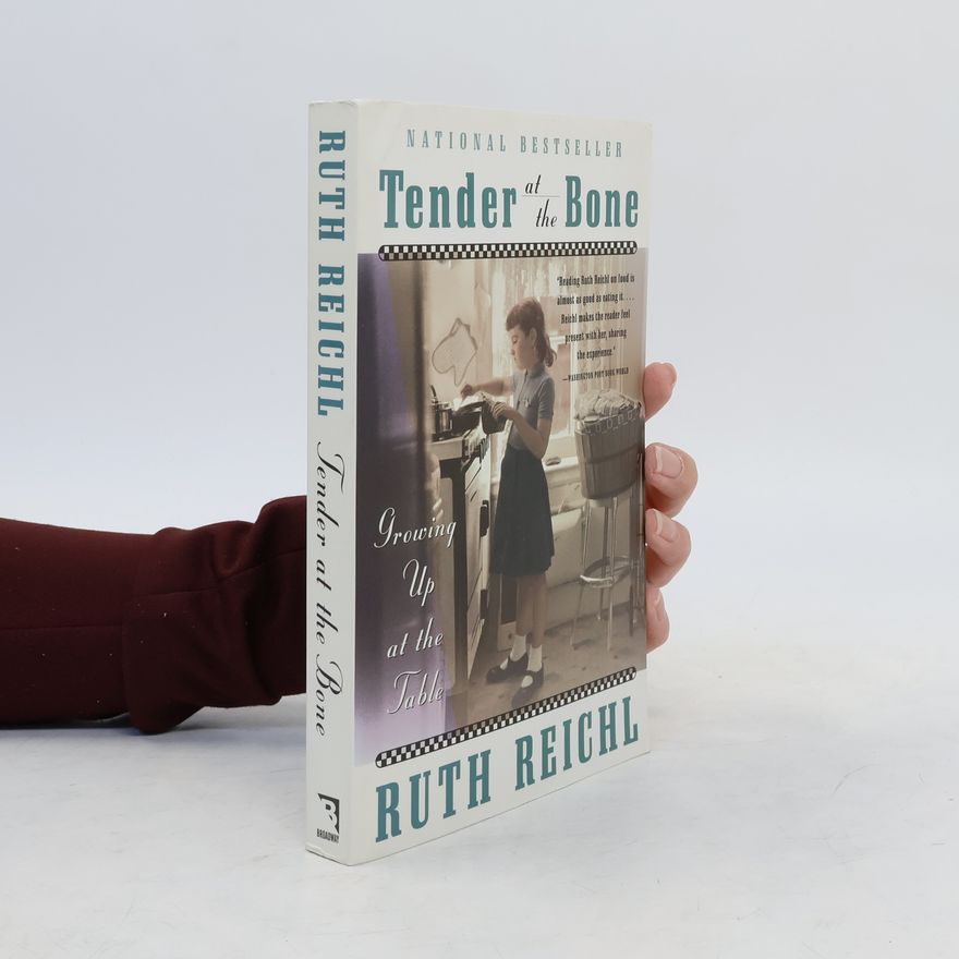 Ruth Reichl Tender at the Bone