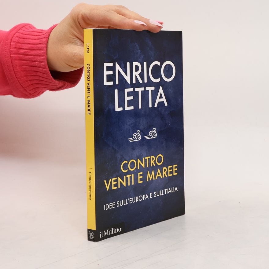 Enrico Letta Contro venti e maree