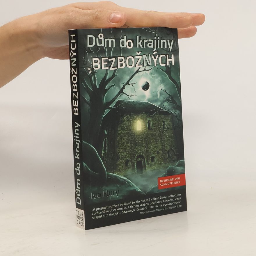 Ivo Hury Dům do krajiny bezbožných
