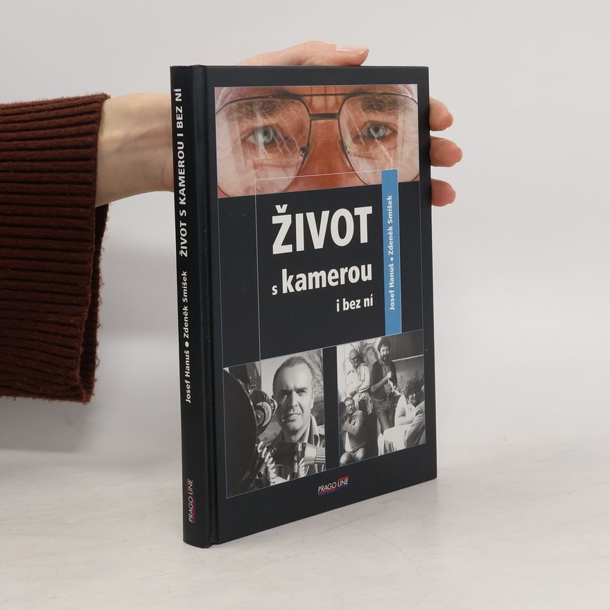 Zdeněk Smíšek Život s kamerou i bez ní