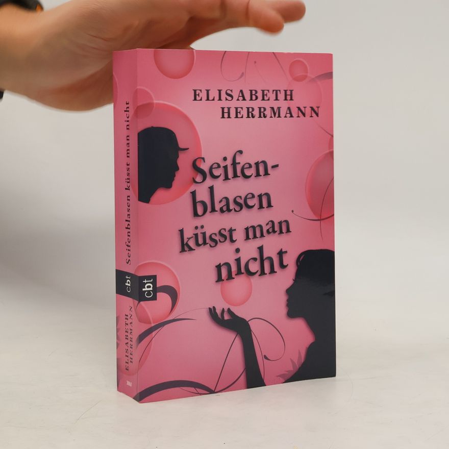 Elisabeth Hermann Seifenblasen küsst man nicht