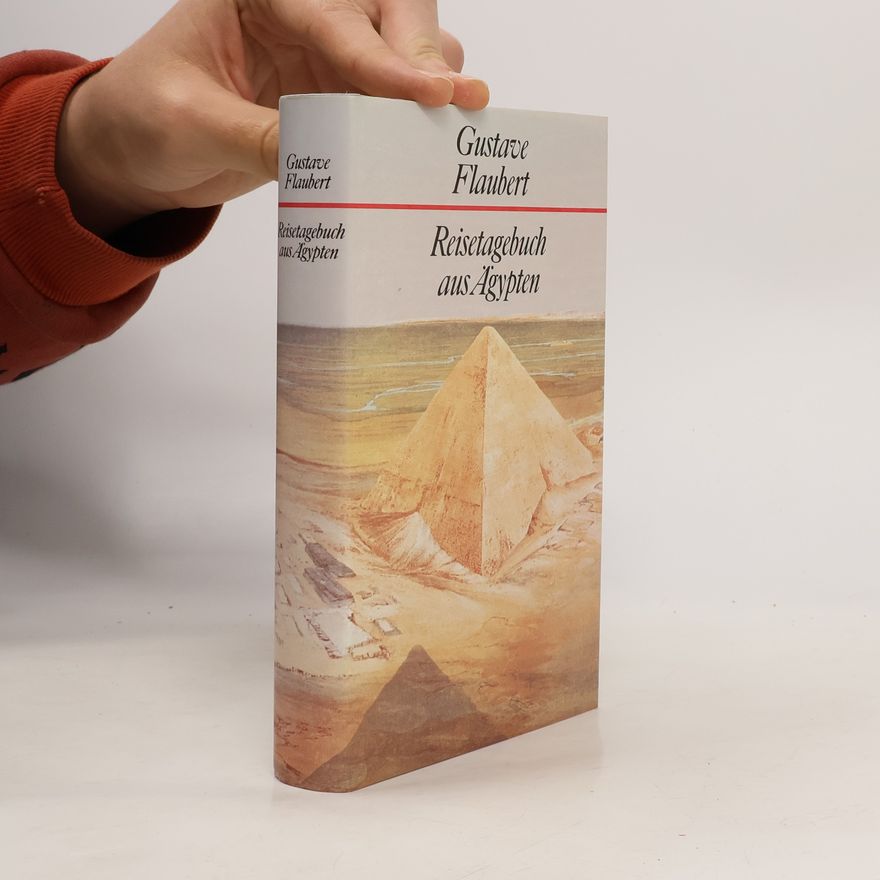 Gustave Flaubert Reisetagebuch aus Ägypten
