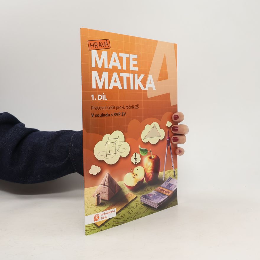 Autorenkollektiv Hravá matematika 4. Pracovní sešit pro 4. ročník ZŠ. 1. díl