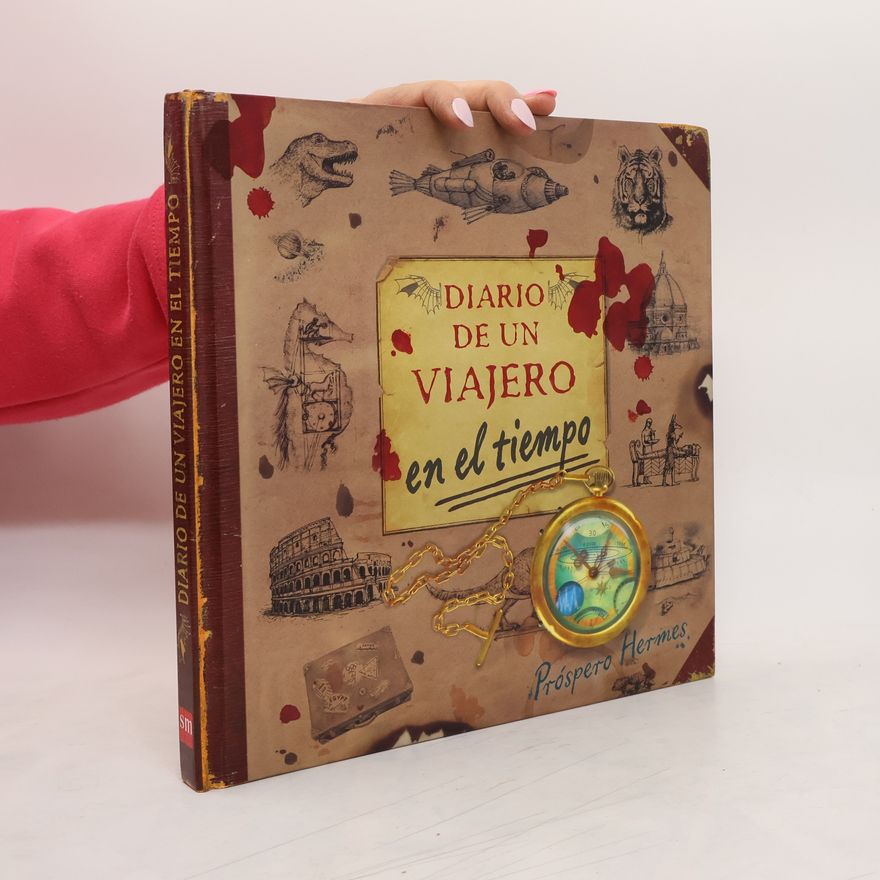 Próspero Hermes Diario de un viajero en el tiempo/ Diary of a Time Traveler (Spanish Edition)