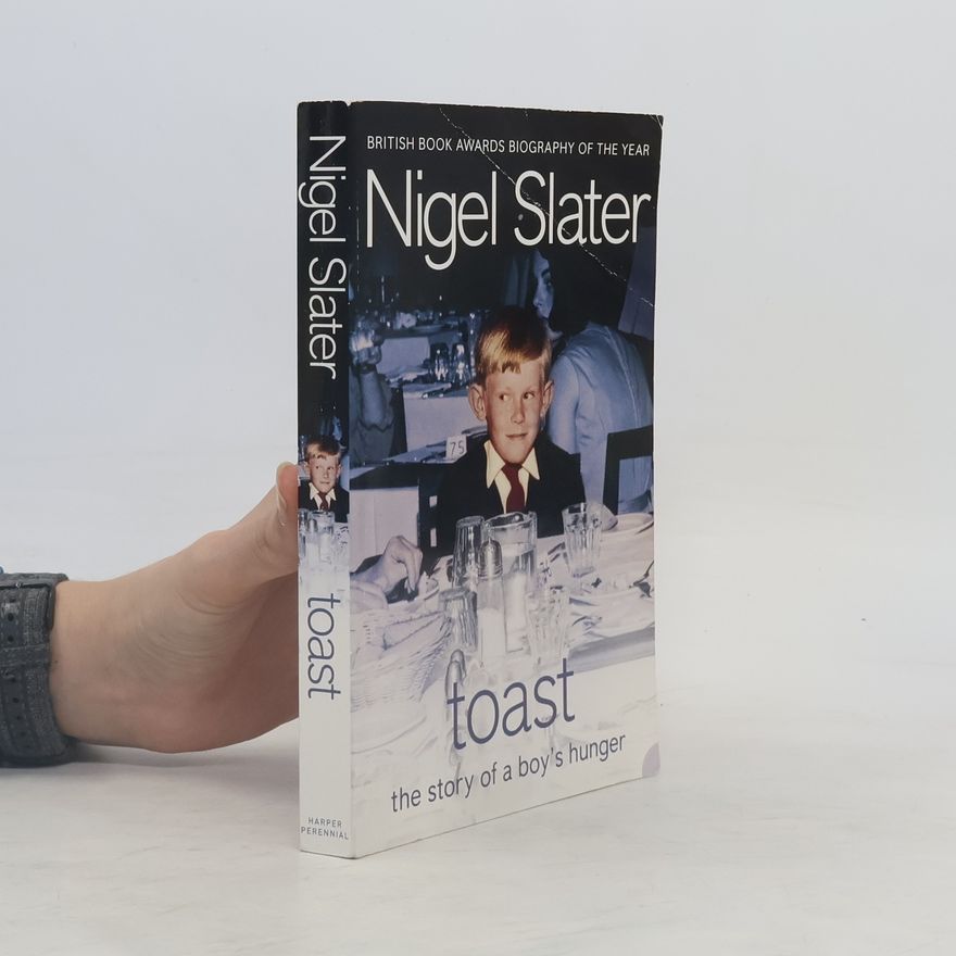 Nigel Slater Toast. the story of a boy's hunger
