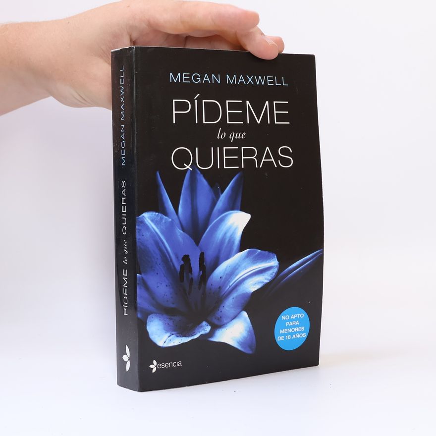 Megan Maxwell Trilogía: Pídeme lo que quieras