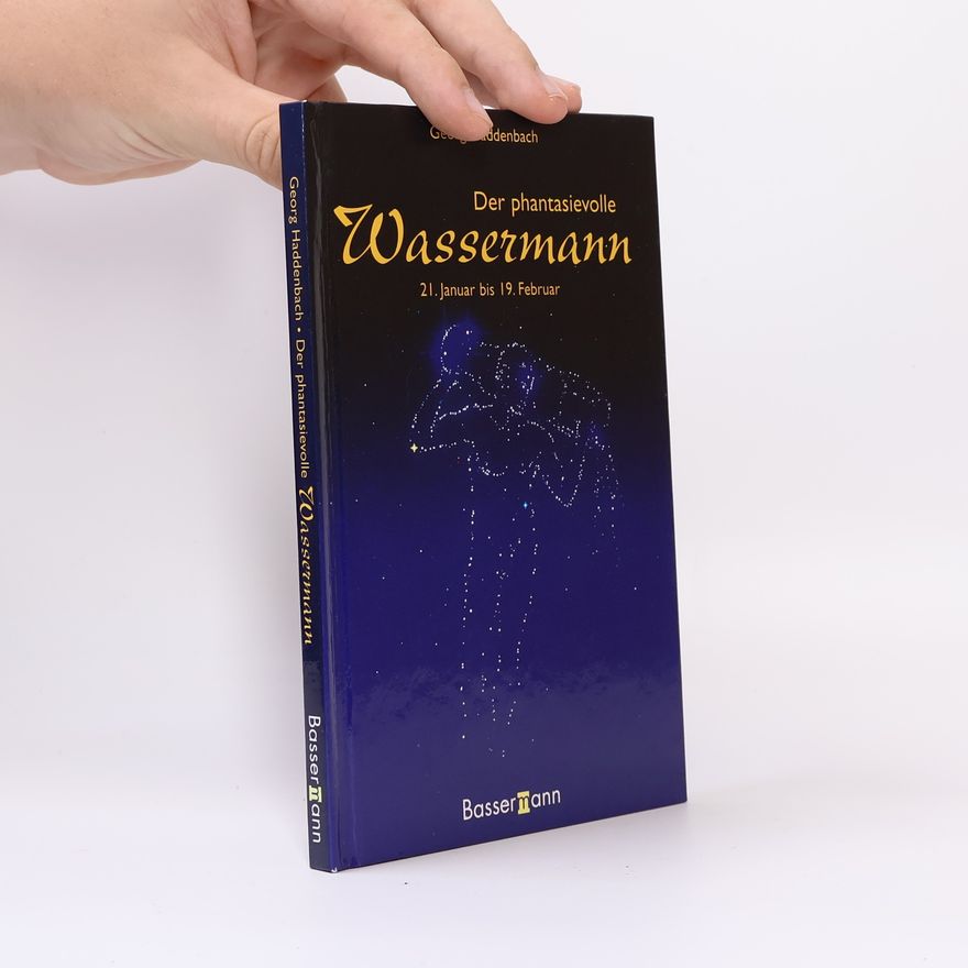Georg Haddenbach Der phantasievolle Wassermann