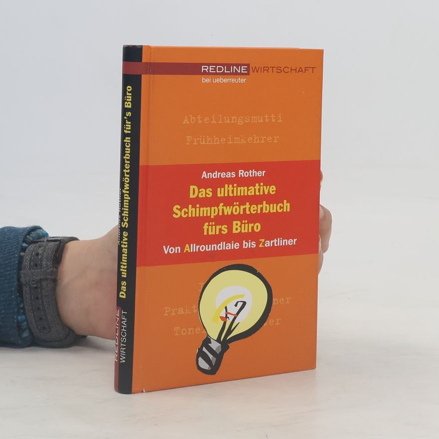 Andreas Rother Das ultimative Schimpfwörterbuch fürs Büro