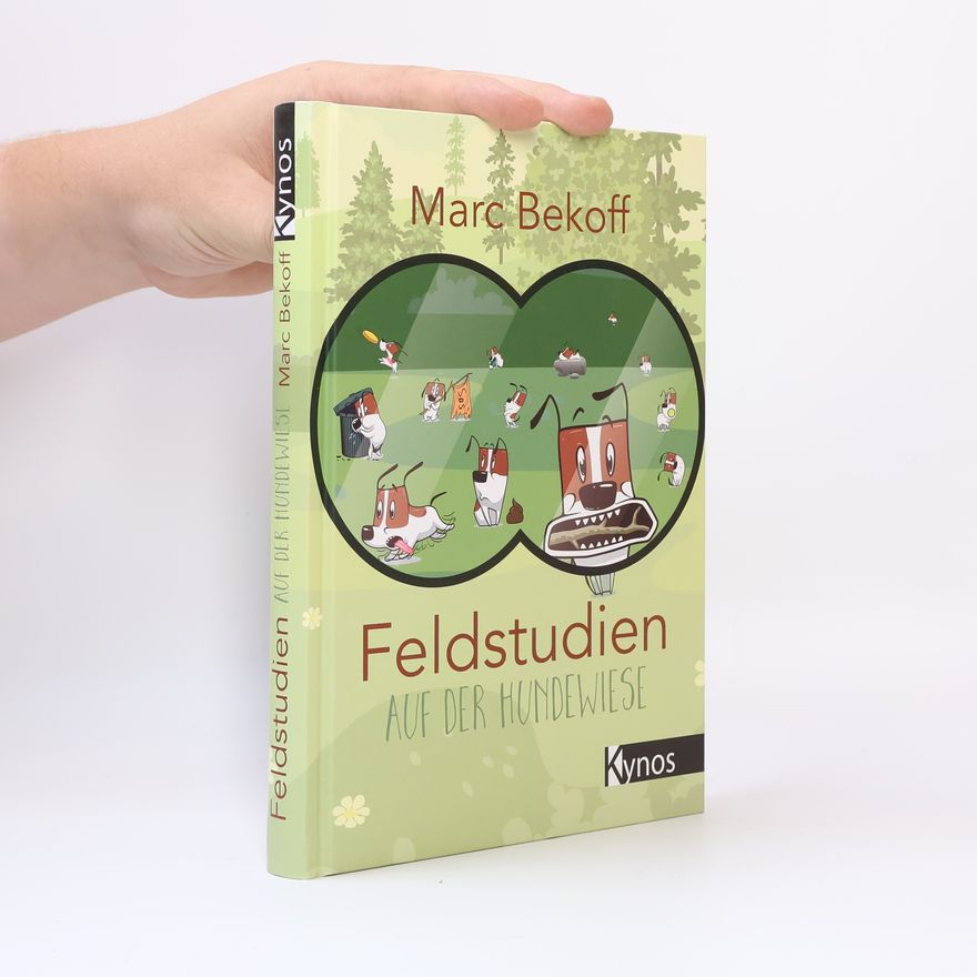 Marc Bekoff Feldstudien auf der Hundewiese