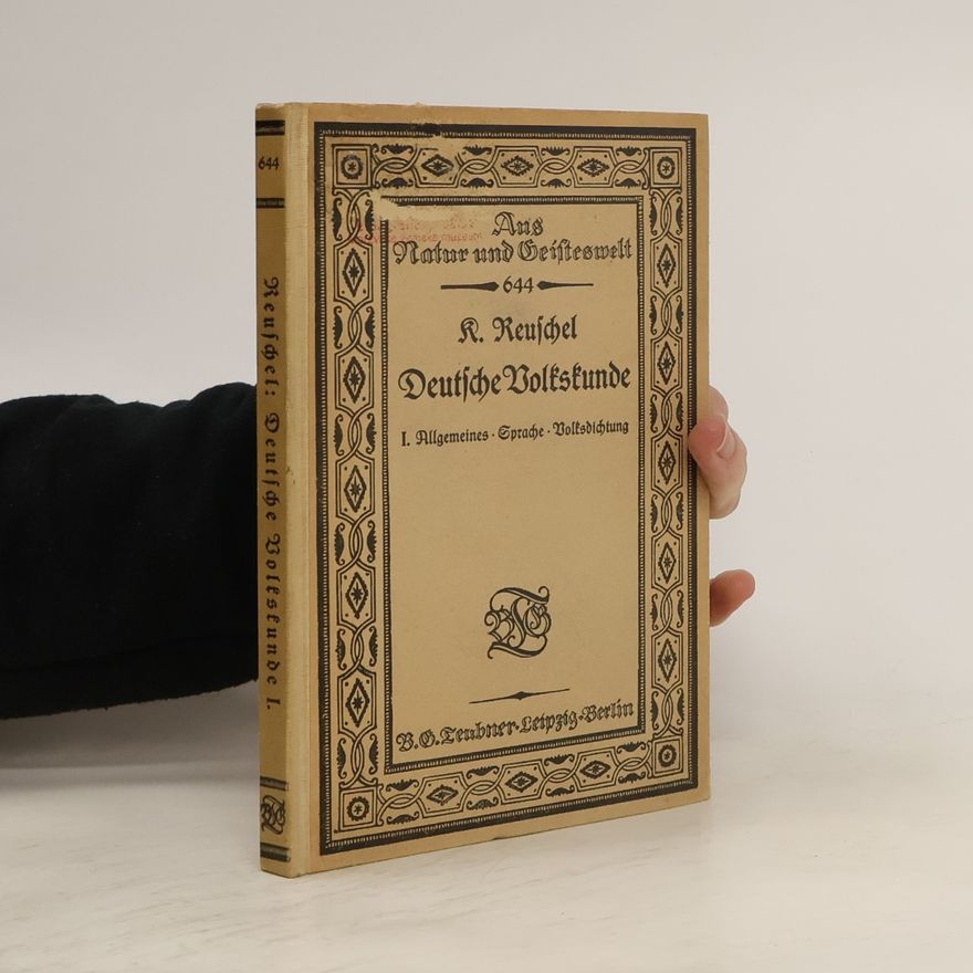 K. Reuschel Deutsche Volkskunde I. Allgemeines – Sprache – Volksdichtung