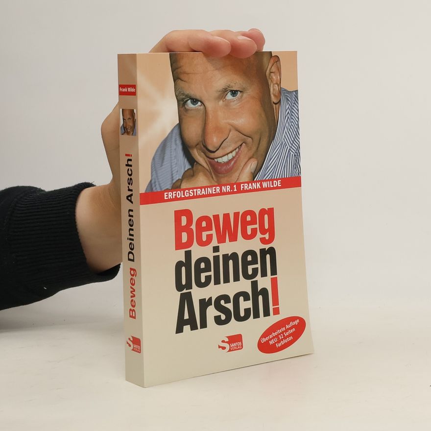 Frank Wilde Beweg deinen Arsch!
