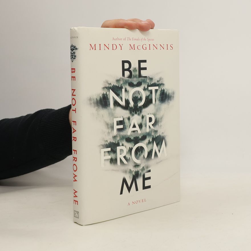 Mindy McGinnis Be Not Far from Me