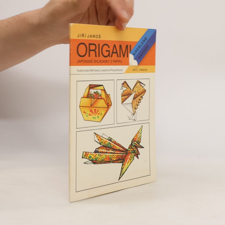 Jiří Janoš Origami - japonské skládanky z papíru