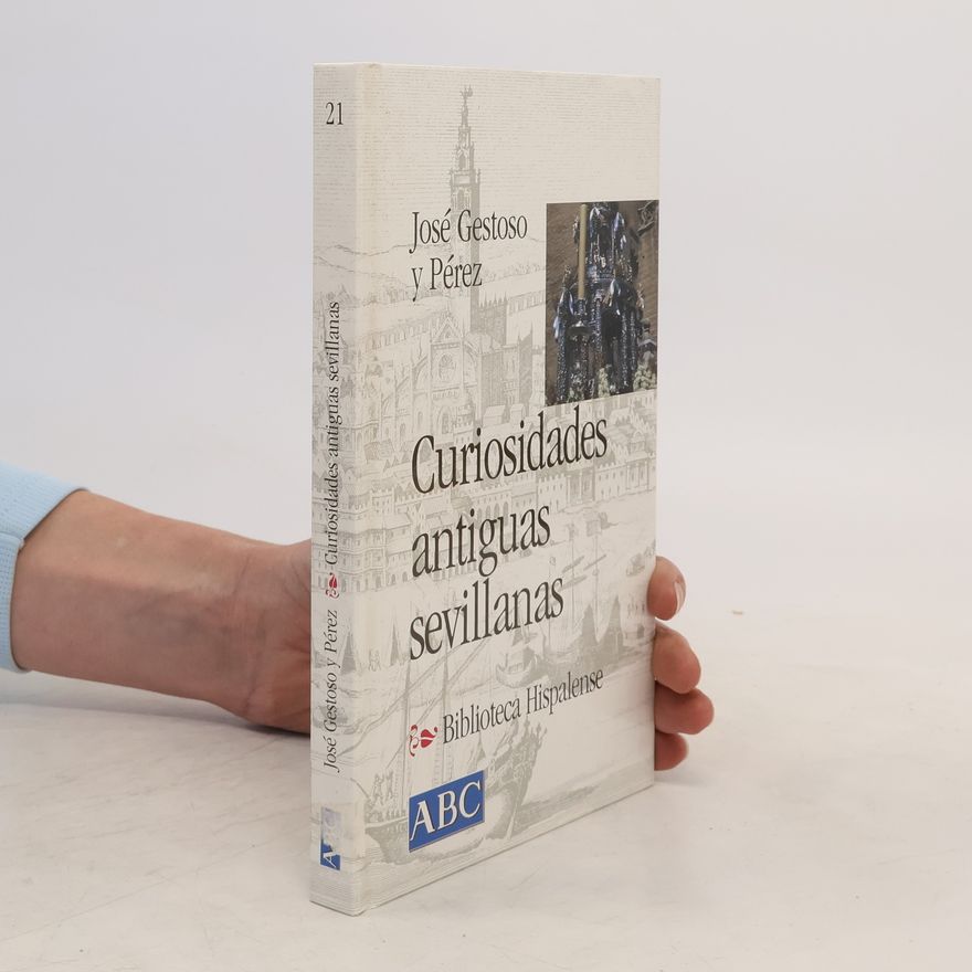 José Gestoso y Pérez Curiosidades antiguas sevillanas