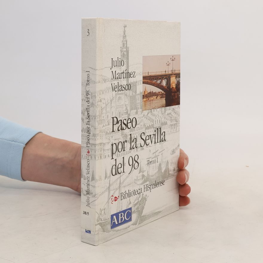 Julio Martínez Velasco Paseo por la Sevilla del 98