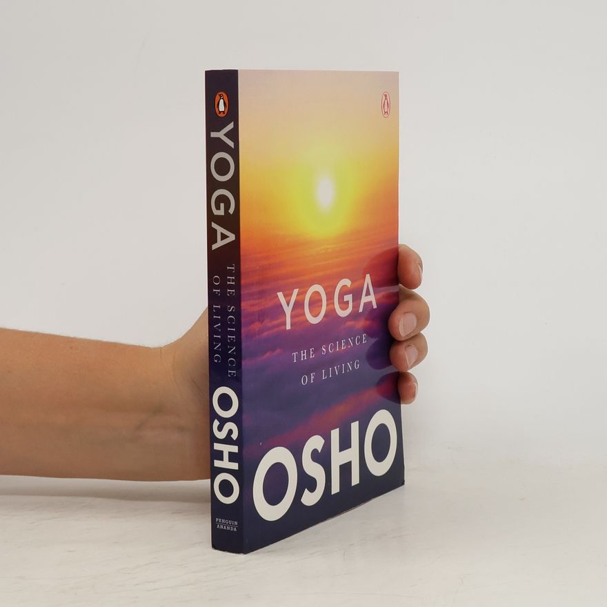 Osho Yoga. The Science Of Living