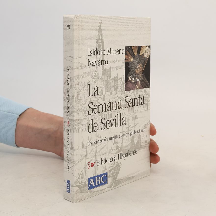 Isidoro Moreno La Semana Santa de Sevilla