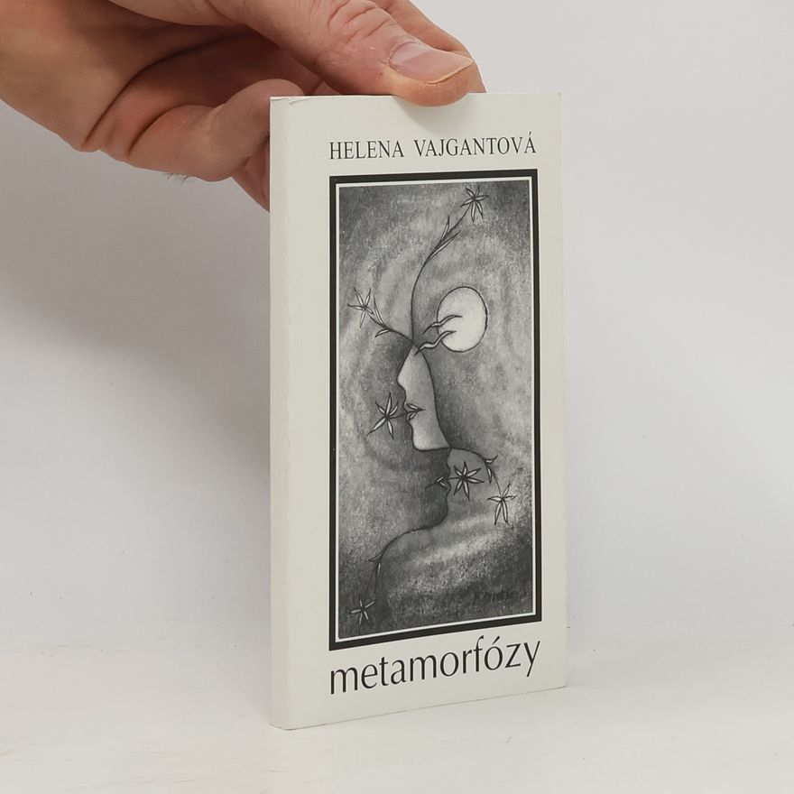 Helena Vajgantová Metamorfózy