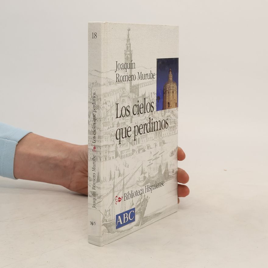 Joaquín Romero Murube Los Cielos que perdimos