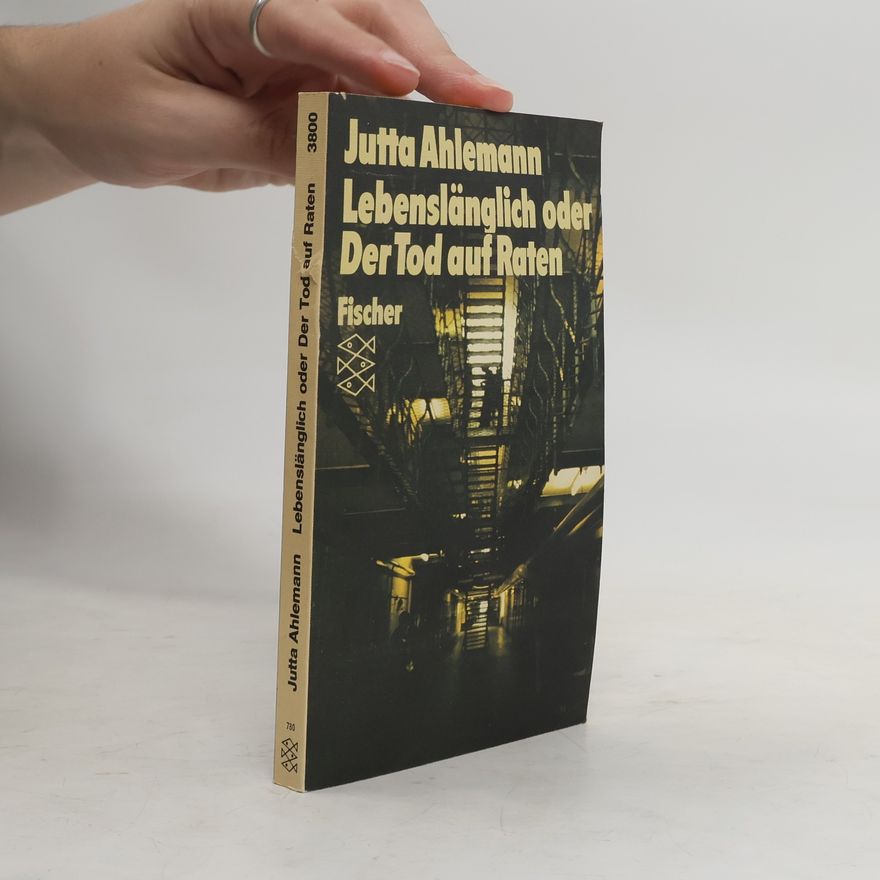 Jutta Ahlemann Lebenslänglich oder der Tod auf Raten