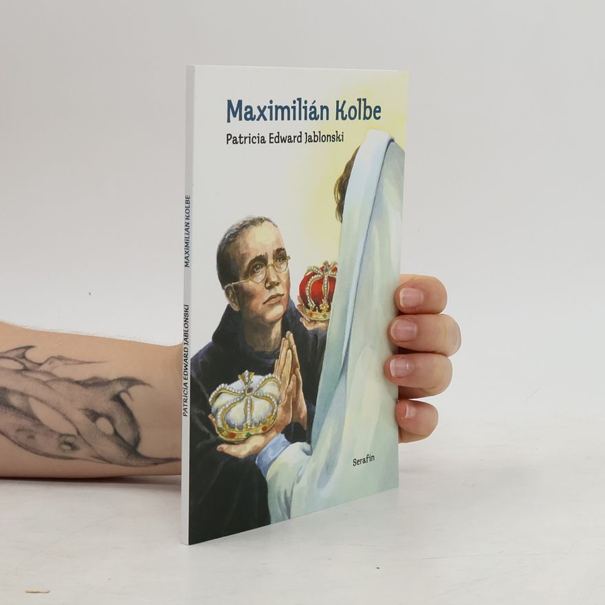Patricia Edward Jablonski Maximilián Kolbe