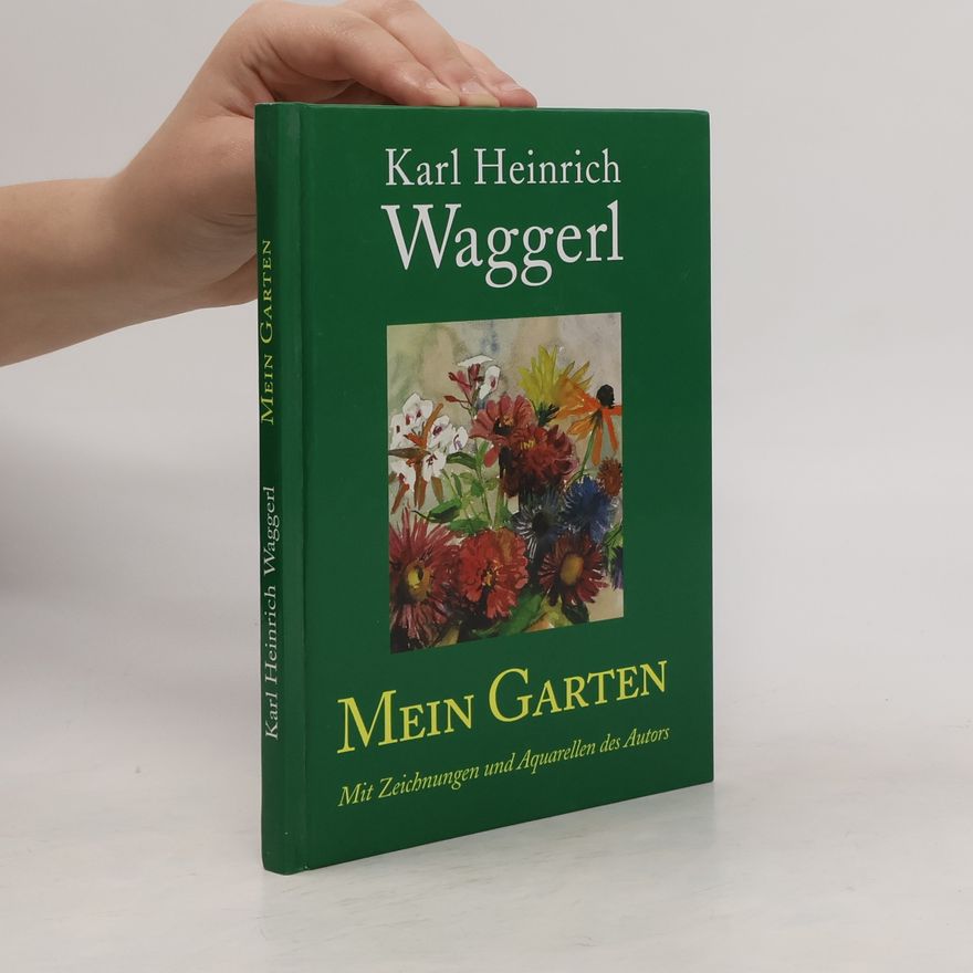 Karl Heinrich Waggerl Mein Garten