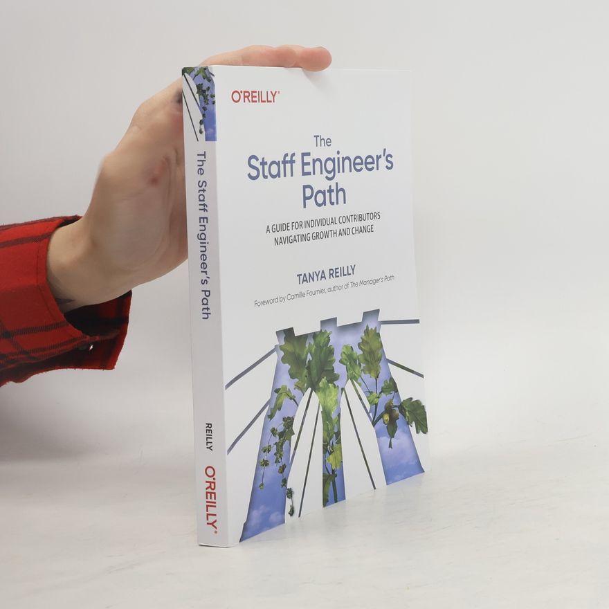 Tanya Reilly The Staff Engineer's Path