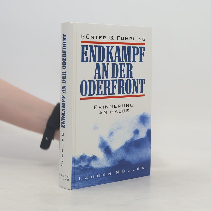 Günter G. Führling Endkampf an der Oderfront