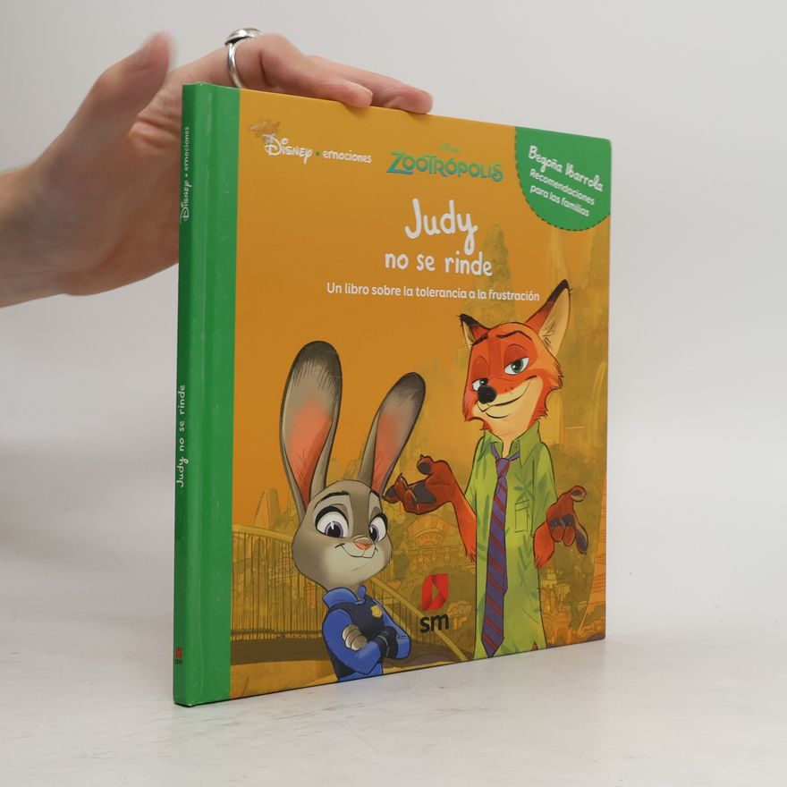Begoña Ibarrola López De Davalillo Disney emociones - Zootrópolis: D.E Judy no se rinde