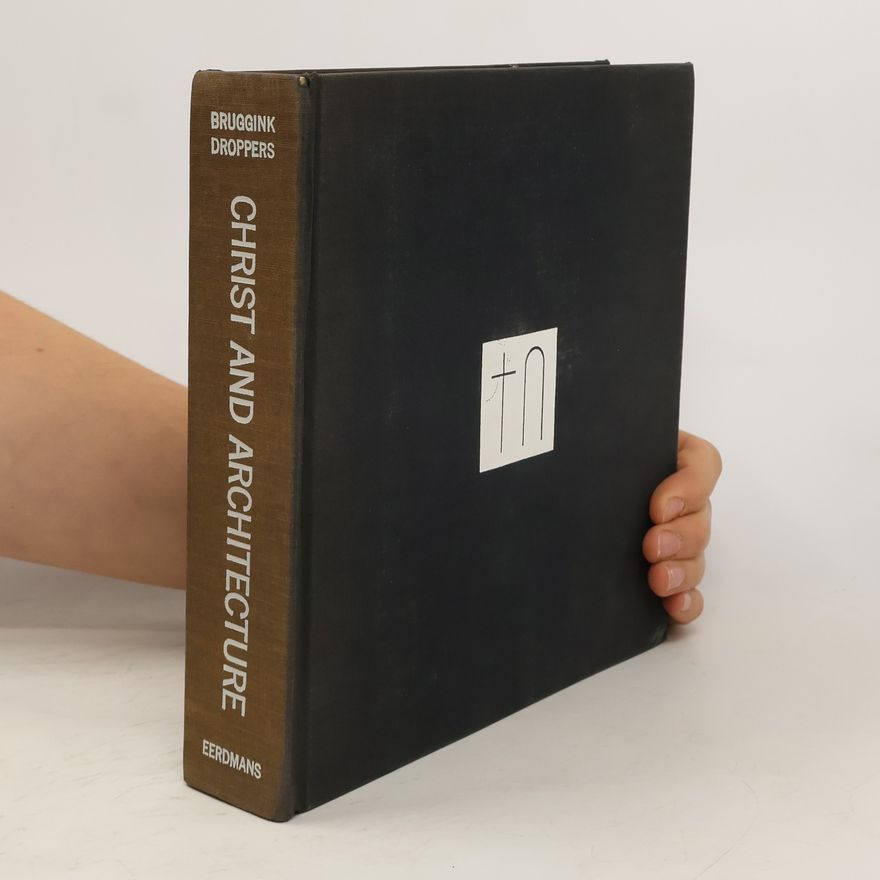 Donald J. Bruggink Christ and Architecture