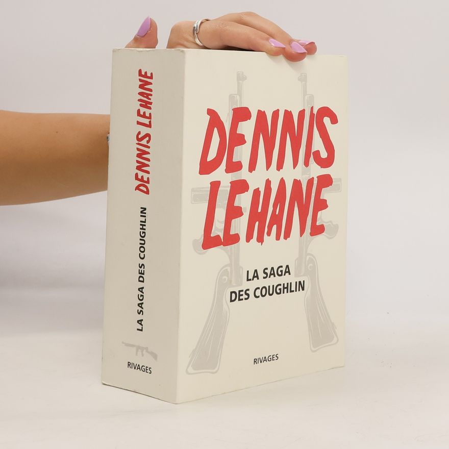 Dennis Lehane La saga des Coughlin
