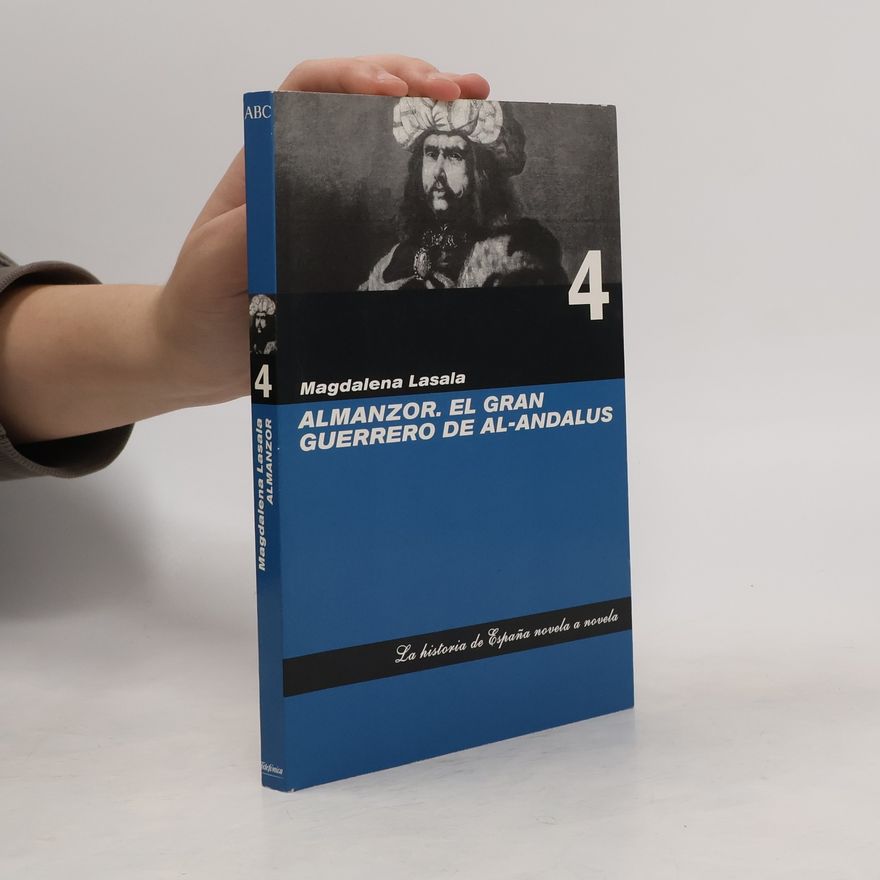 Magdalena Lasala La historia de España novela a novela - 4: Almanzor