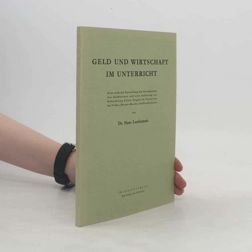 Hans Laußermair Geld und Wirtschaft im Unterricht