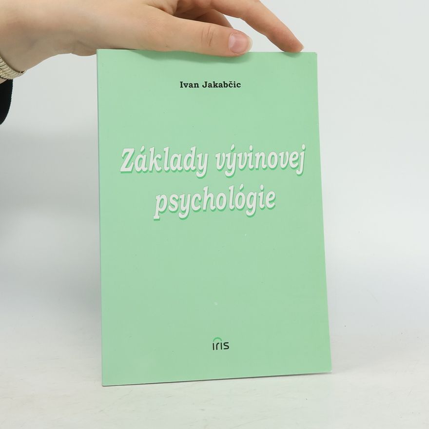 Ivan Jakabčič Základy vývinovej psychológie