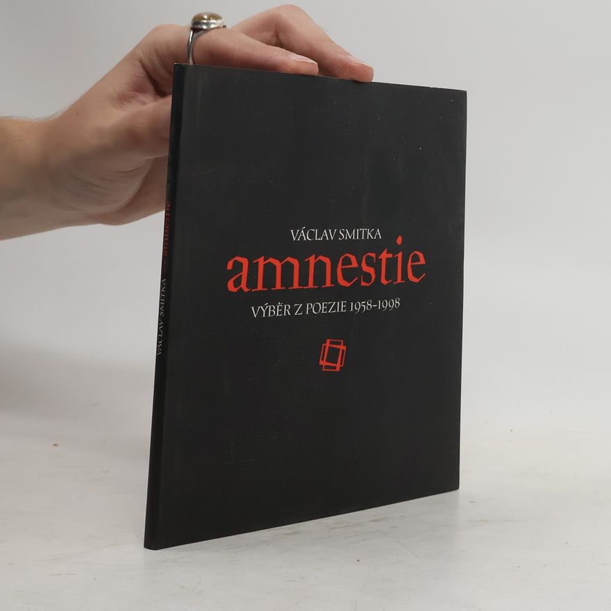 Václav Smitka Amnestie : výběr z poezie 1958-1998