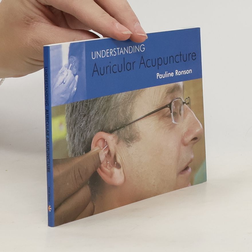 PAULINE RONSON Understanding Auricular Acupuncture