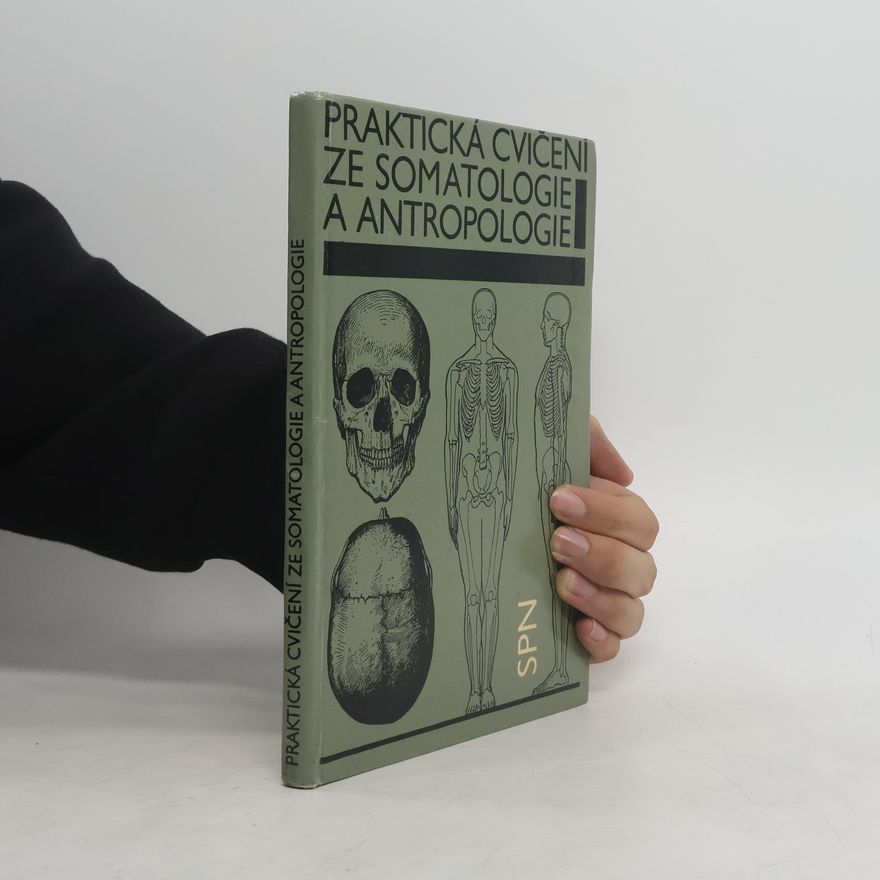 Kolektiv autorů Praktická cvičení ze somatologie a antropologie