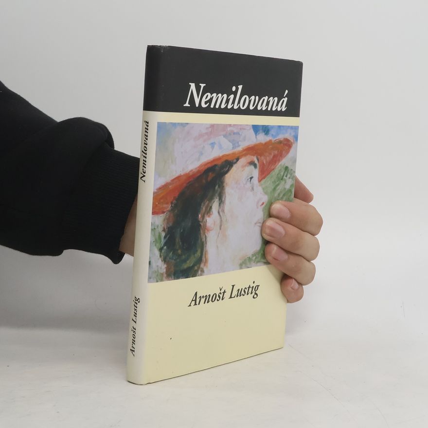 Arnošt Lustig Nemilovaná : z deníku sedmnáctileté Perly Sch.