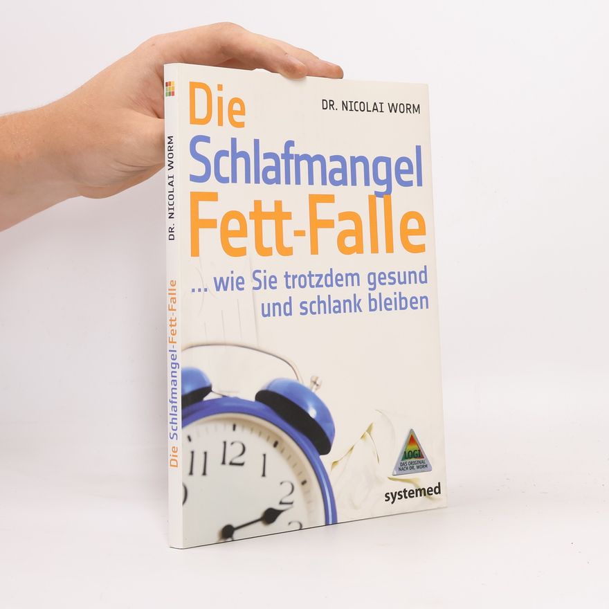 Nicolai Worm Die Schlafmangel-Fett-Falle