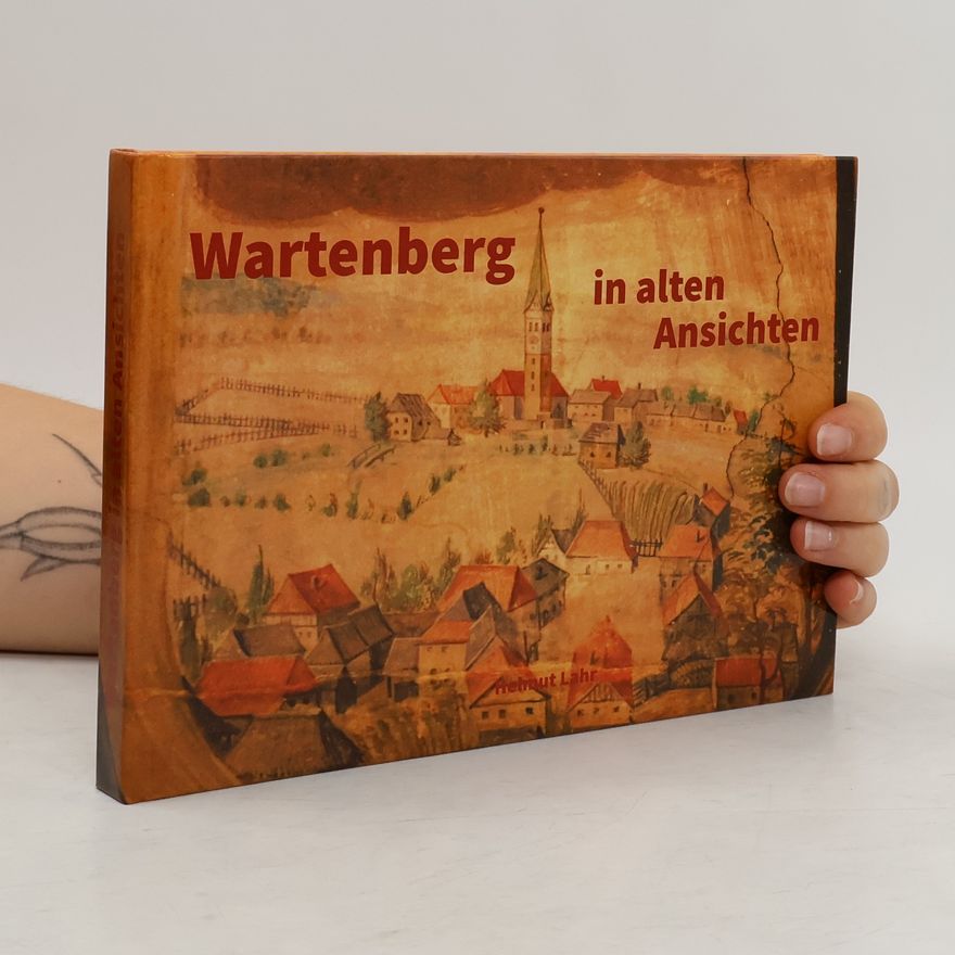 Autorenkollektiv Wartenberg in alten Ansichten