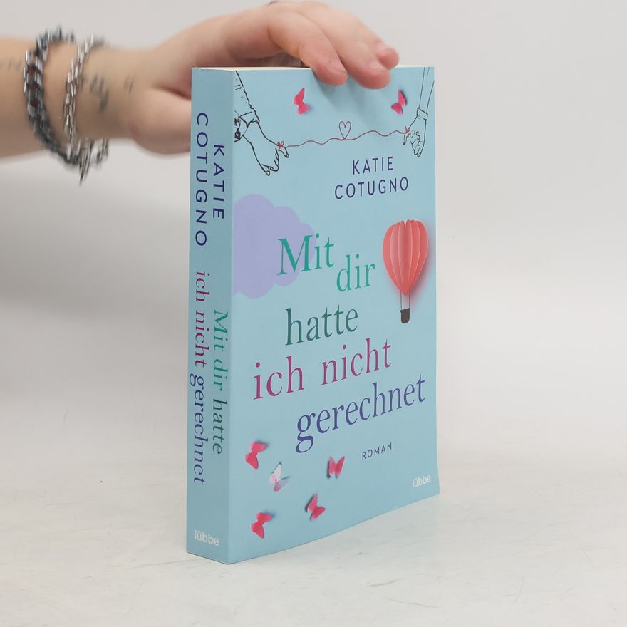 Katie Cotugno Mit dir hatte ich nicht gerechnet