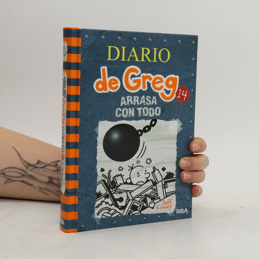 Jeff Kinney Diario de Greg - 14: Arrasa con todo