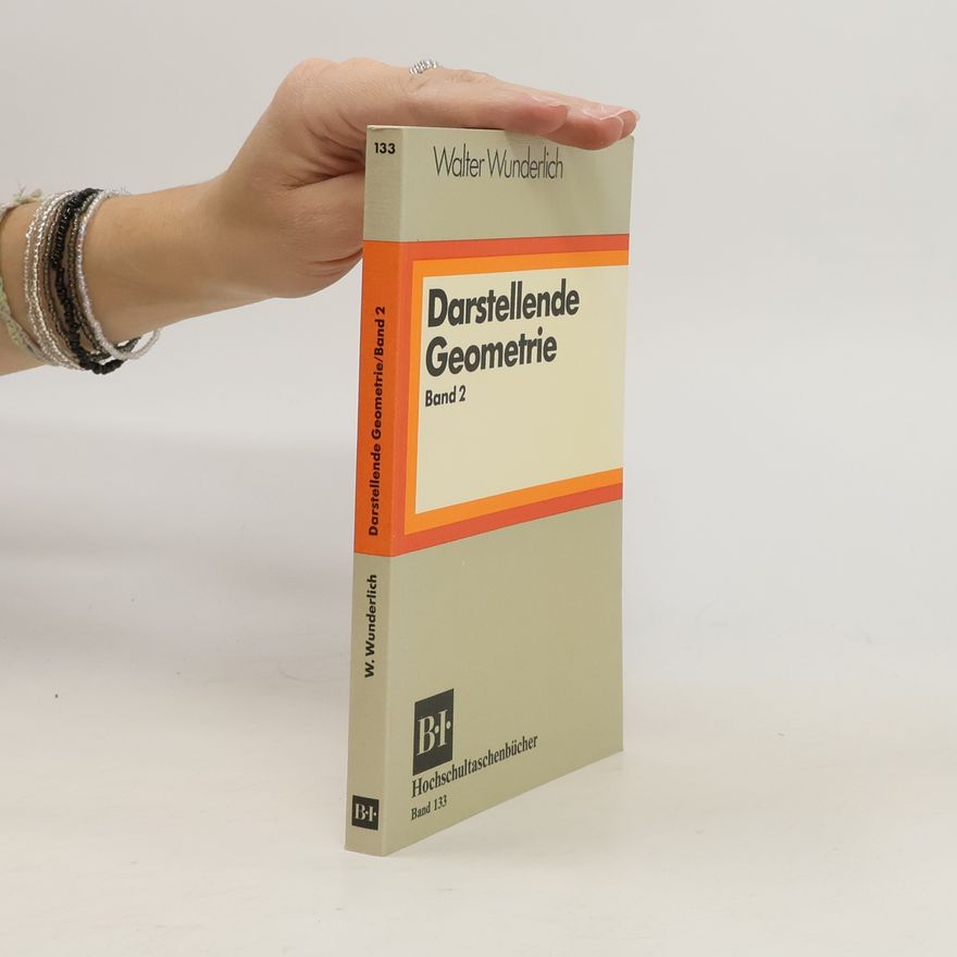 Walter Wunderlich Darstellende Geometrie. Band 2
