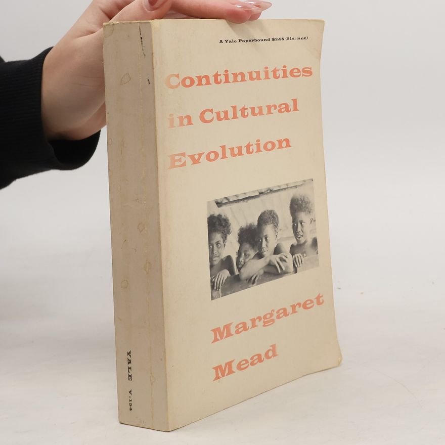 Margaret Mead Continuities in Cultural Evolution