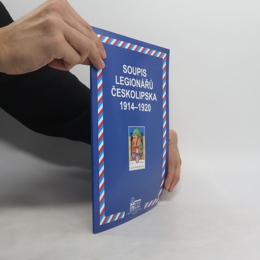 Ladislav Smejkal Soupis legionářů Českolipska 1914-1920