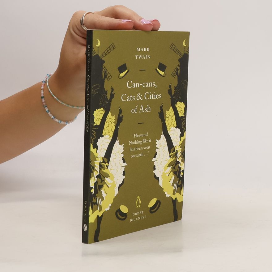 Mark Twain Great Journeys: Can-Cans, Cats and Cities of Ash