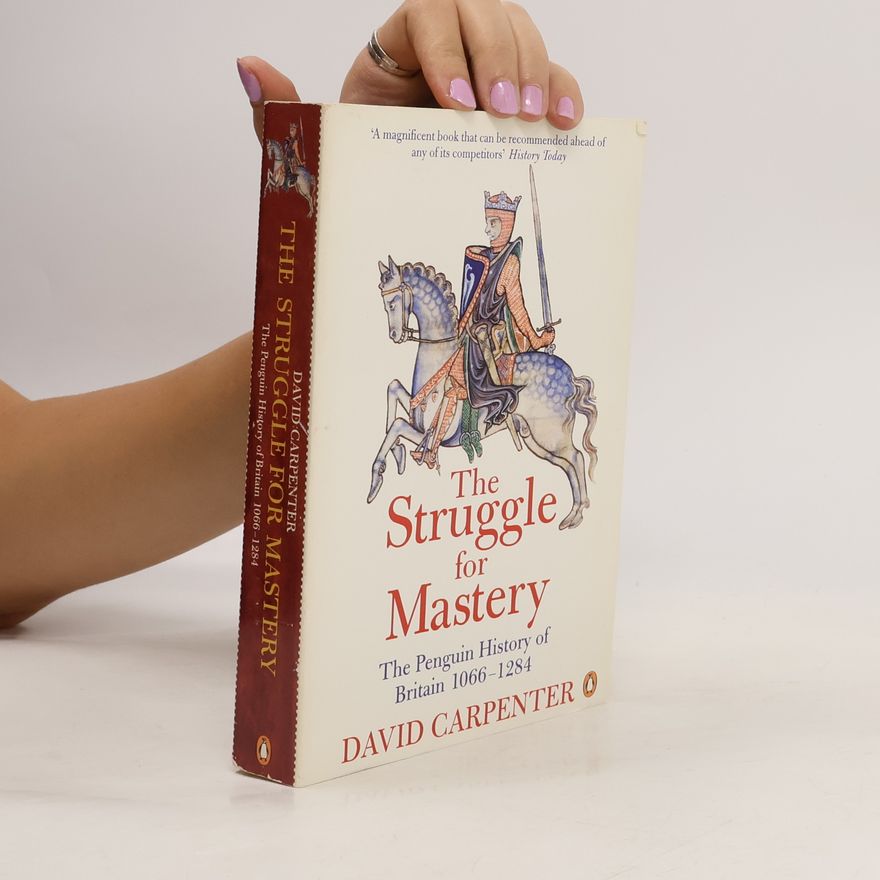 David Carpenter The Penguin History of Britain: The Struggle for Mastery