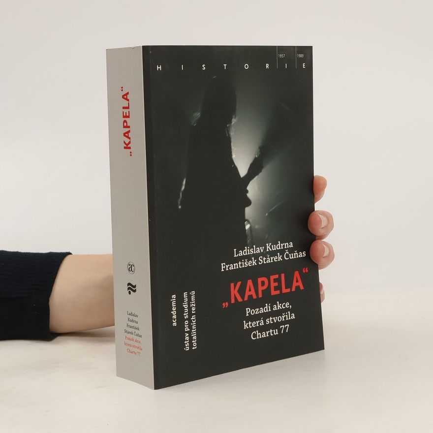 František Stárek "Kapela" : pozadí akce, která stvořila Chartu 77
