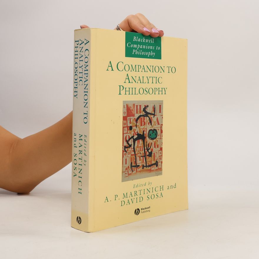 E. David Sosa Blackwell Companions to Philosophy: A Companion to Analytic Philosophy