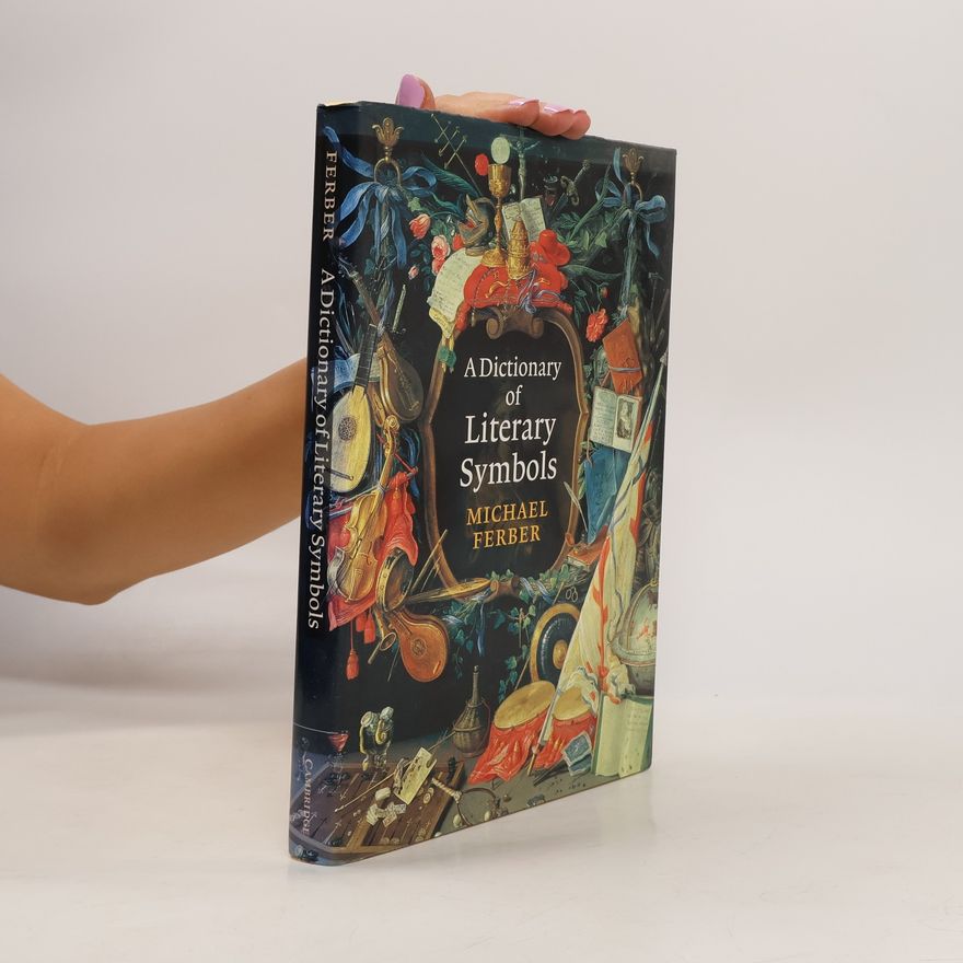 Michael Ferber A Dictionary of Literary Symbols